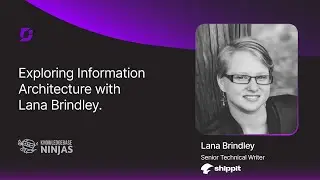 Information Architecture for Technical Writers with Lana Brindley, Shippit