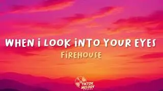When I Look Into Your Eyes - Firehouse (Lyrics)