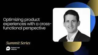 Optimizing product experiences with a cross-functional perspective | Product-Led Summit London 2021