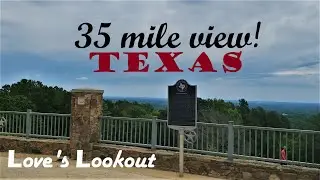 35 Mile View in Texas! - Love's Lookout East TX