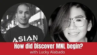 How did Discover MNL begin? (with Lucky Alabado)