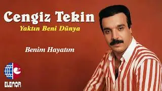CENGİZ TEKİN -  BENİM HAYATIM