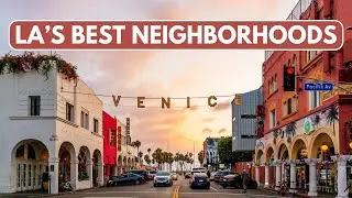 Top 10 Neighborhoods In Los Angeles