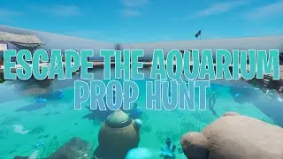 ESCAPE THE AQUARIUM PROP HUNT (Fortnite Creative Map + Code)