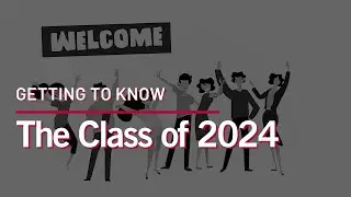Getting to know Class of 2024