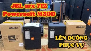 Loa JBL srx 712 fullbox & Powersoft M30D gửi ch&uacute; Tuấn Đồng Nai HẾT NƯỚC CHẤM l Cao JBL