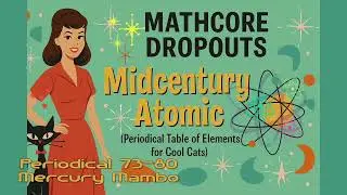 Mathcore Dropouts &ndash; Periodical 73&ndash;80: Mercury Mambo (Official Audio) | Midcentury Atomic