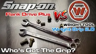 Snap-on Flank Drive Plus Vs. Wright Grip 2.0: Who's The Best Bang For The Buck?!