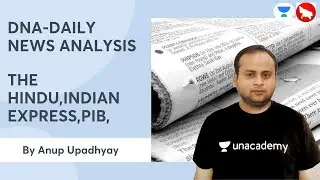 DNA - Daily News Analysis | THE HINDU, INDIAN EXPRESS, PIB | IAS, PCS 2021 | By Anup Upadhyay
