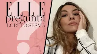 Loreto Sesma: el reto de las 25 preguntas | Elle España