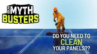 Solar Myth Busters - Do you need to clean your solar panels?