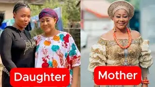 14 Nollywood Actresses Whose Mothers Are Also Actress
