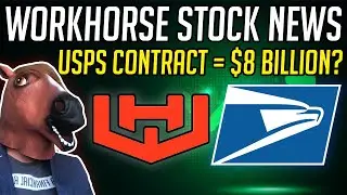 USPS CONTRACT WORTH $8 BILLION?! - HUGE WORKHORSE STOCK NEWS!