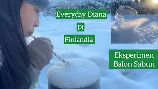 Everyday Diana | Main Balon Sabun di Salju Finlandia
