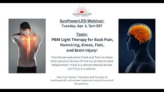 PBM Light Therapy for Back Pain, Hamstring, Knees, Feet & Brain Injury! - Tony & Dr. Parker - 4/1/25