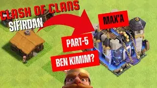 0’dan MAX’a | Clash of Clans | Ben Kimim ?