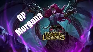 OP SUPPORT MORGANA PATCH 6.24 LEAGUE OF LEGENDS