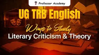 UG TRB English | Ways to Study Literary Criticism and Theory | Professor Academy