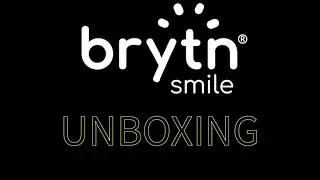 Unboxing: Brytn Smile