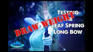 Testing the draw weight (easy way) - Leaf Spring Bow