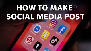How to Make Social Media Post