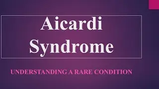 AICARDI SYNDROME: Understanding a Rare BRAIN Condition #raredisease #geneticdisorder #neurological