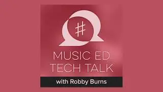 Music Ed Tech Talk Podcast #26 - No One Told Us Our Title, with Katie Wardrobe