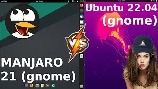 Manjaro 21 vs Ubuntu 22.04 LTS