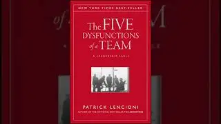 The Five Dysfunctions of a Team by Patrick Lencioni | Summary