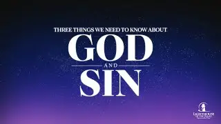 Three Things We Need to Know About God and Sin | Pastor M.A. Delgado | Lighthouse of the Valley