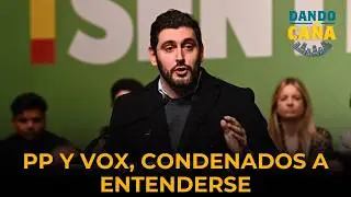 PP Y VOX, condenados a entenderse