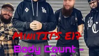 MiniTITS : E17 : Body Count Bloodlust