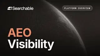 Searchable Platform Overview -  AEO Visibility