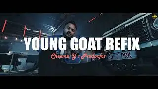 YOUNG GOAT REFIX | CHEEMA Y X PRODPRFCT