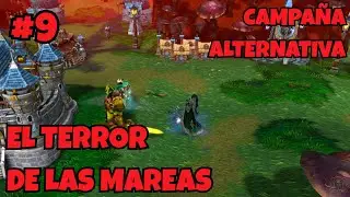 WARCRAFT 3 REFORGED | CAMPA&Ntilde;A ALTERNATIVA | PERDIDAS EN TERRALLENDE | EL TERROR DE LAS MAREAS | #9