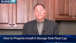 Installing A Float Cap On A Water Distiller Storage Tank