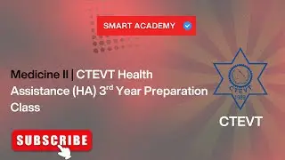 Medicine II | CTEVT Health Assistance (HA) 3rd Year Tuition Class | Smart Academy Nepal