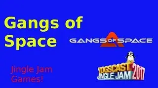 Gangs of Space | Jingle Jam Quick Plays 2017