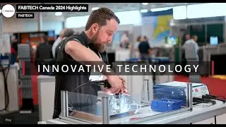 FABTECH Canada 2024 Highlights