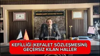KEFİLLİĞİ (KEFALET SÖZLEŞMESİNİ) GEÇERSİZ KILAN HALLER