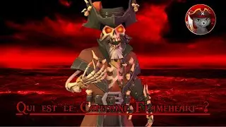 Sea of Thieves LORE : Qui est le Capitaine Flameheart ?
