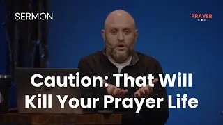 (1-25-2026) 2 - Caution: That Will Kill Your Prayer Life