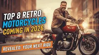 Top 8 Retro Motorcycles Coming in 2026