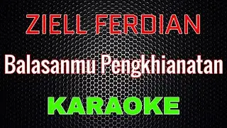 Ziell Ferdian - Balasanmu Pengkhianatan [Karaoke] | LMusical