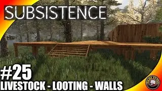Subsistence Let's Play EP 25 - Livestock, Looting, Base Build - Subsistence Gameplay (S2)