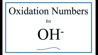 How to find the Oxidation Number for O in the OH- ion.     (Hydroxide ion)