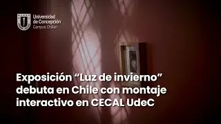 Exposición “Luz de invierno” debuta en Chile con montaje interactivo en CECAL UdeC