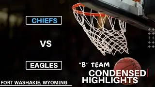 Chiefs @ Eagles | Condensed Basketball Highlights | B Team