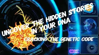 Uncover the Hidden Stories in Your DNA: Cracking the Genetic Code