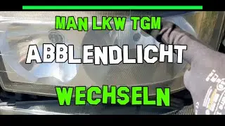 MAN TGM LKW Abblendlicht vorne wechseln 2016 H7 Birne Scheinwerfer Leuchtmittel